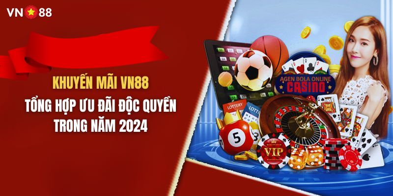 Những ưu đãi cực hot tại VN88